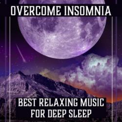 VA - Overcome Insomnia: Best Relaxing Music for Deep Sleep