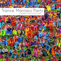 VA - Trance Maniacs Party: Sweet Harmony #4