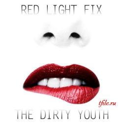 The Dirty Youth - Red Light Fix