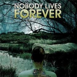 Nobody Lives Forever - Cradle Bay