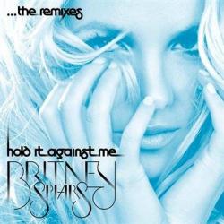 Britney Spears - Hold It Against Me Remixes