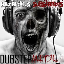 VA - Hazardous Substances - DubStep Metal (vol. 1 - 3)