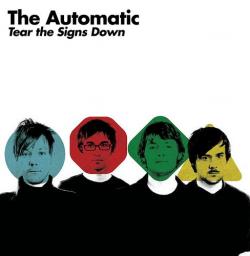 The Automatic - Tear The Signs Down
