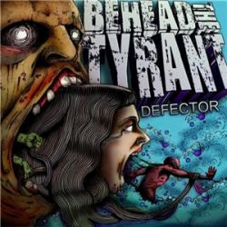 Behead The Tyrant - Defector