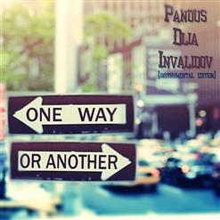    - One Way Or Another