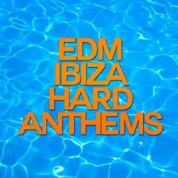 VA - EDM Hard Ibiza Anthems