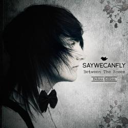 SayWeCanFly - Between The Roses