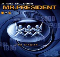 Mr.President - A Kind Of... Best!