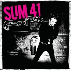 Sum 41-Underclass Hero (2007)