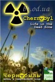  -     / Chernobyl - Life in the dead zone (2007) SATRip