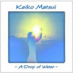 Keiko Matsui - A Drop of Water (1987) [APE ]