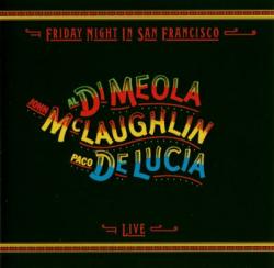 Al di Meola, John McLaughlin, Paco de Lucia Friday Night in San Francisco (1981) [APE ]