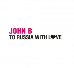 John B-To Russia With Love [tfile.ru] (2008)