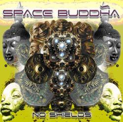 Space Buddha - No Shields (2008)