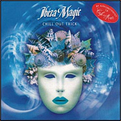 Cafe Del Mar - Ibiza Magic Chillout Trick (2002)
