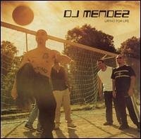 DJ Mendez-Latino For Life