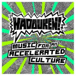 Hadouken! - Music for An Accelerated Culture