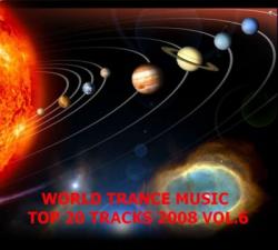 World trance music Top 20 tracks 2008 vol.6