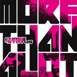 Chase & Status - More Than A Lot