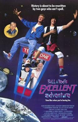      / Bill & Ted's excellent adventure