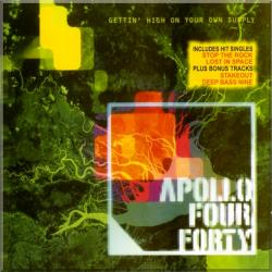 APOLLO FOUR FORTY - Gettin' High On Your Own Supply