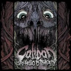 Caliban - Say Hello To Tragedy [Ltd.Ed. Digipak]