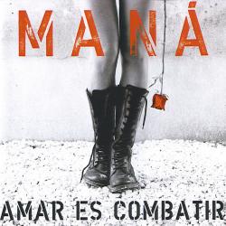 Mana - Amar es combatir