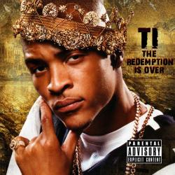 T.I. - The Redemption Is Over