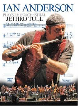 IAN ANDERSON - Plays The Orchestral Jethro Tull 2004-