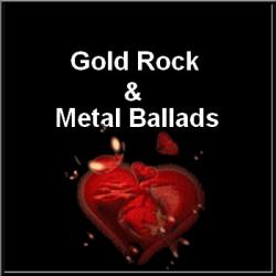Gold Rock & Metal Ballads