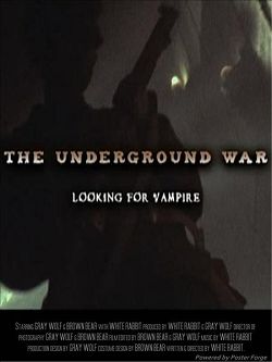   / The underground war.Looking for vampire