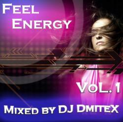 Feel Energy VoL.1 [Mixed by Dj DmiteX]