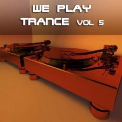 VA - We Play Trance 5
