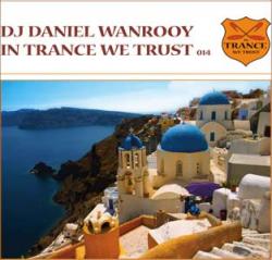 Dj Daniel Wanrooy - In Trance We Trust 014