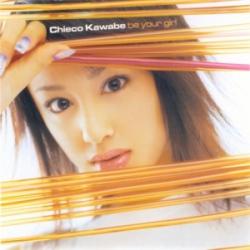 Kawabe Chieco - Be Your Girl