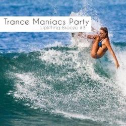 VA - Trance Maniacs Party: Uplifting Breeze #3