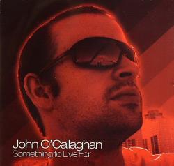 John O Callaghan-Something To Live For