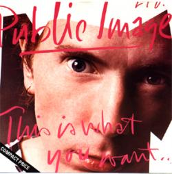 Public Image Limited - This Is What You Want-This Is What You Get