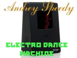 Andrey Speedy - Electro Dance Machine