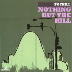 Pochill - Nothing But The Hill