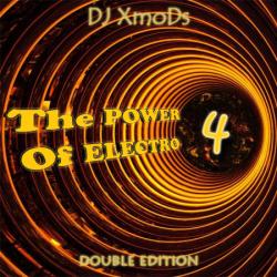 DJ XmoDs - The Power Of Electro Vol. 4