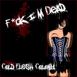Cold Flash Colony - Fuck, I'm Dead