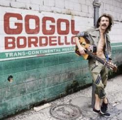 Gogol Bordello - Trans-continental hustle