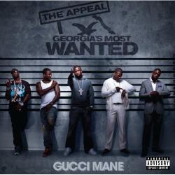 Gucci Mane The Appeal Georgia s Most Wanted
