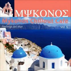 Mykonos Chillout Cafe Vol 5: Feelings Del Mar