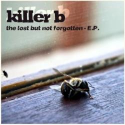 Killer B - The lost but not forgotten - E.P.