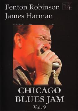 Fenton Robinson James Harman - Chicago Blues Jam Vol. 9