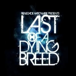 VA - Renegade Hardware presents Last Of A Dying Breed