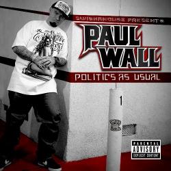 Paul Wall Politics As Usual
