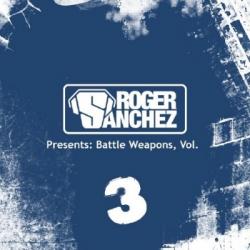 VA - Roger Sanchez pres. Battle Weapons Vol. 3